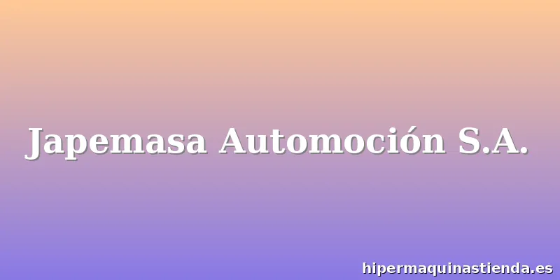 Japemasa Automoción S.A.