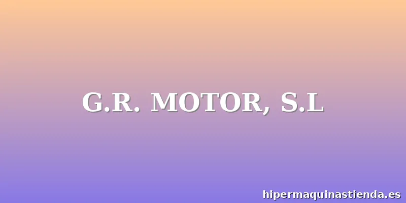 G.R. MOTOR, S.L