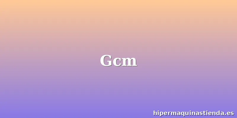 Gcm