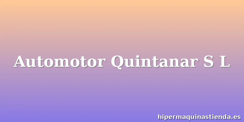 Automotor Quintanar S L