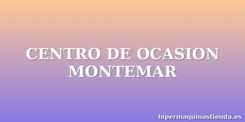CENTRO DE OCASION MONTEMAR