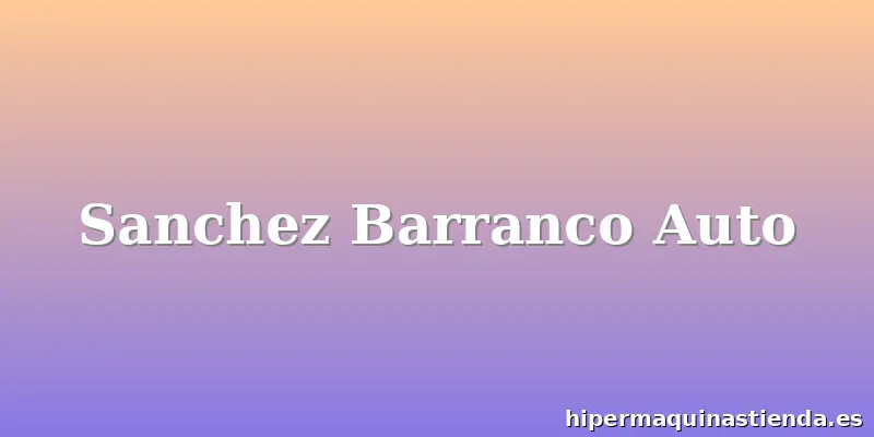 Sanchez Barranco Auto