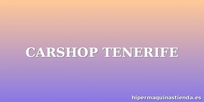 CARSHOP TENERIFE