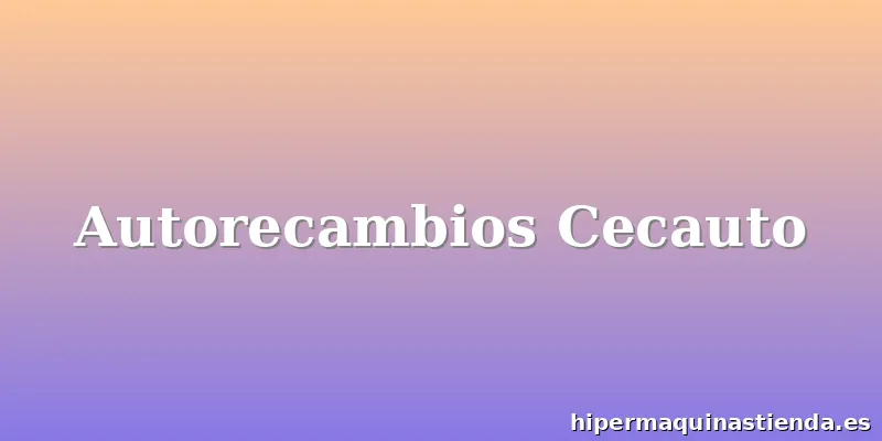Autorecambios Cecauto