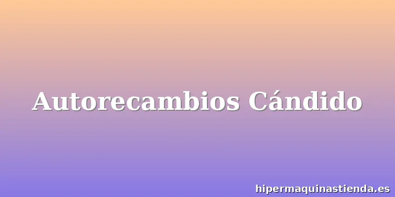 Autorecambios Cándido