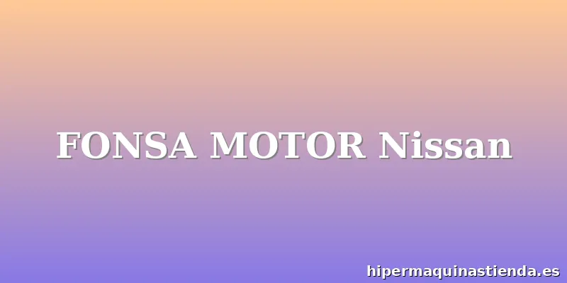 FONSA MOTOR Nissan