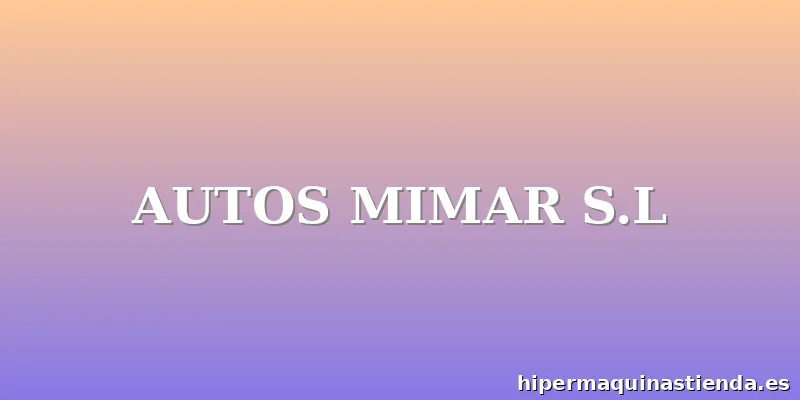 AUTOS MIMAR S.L