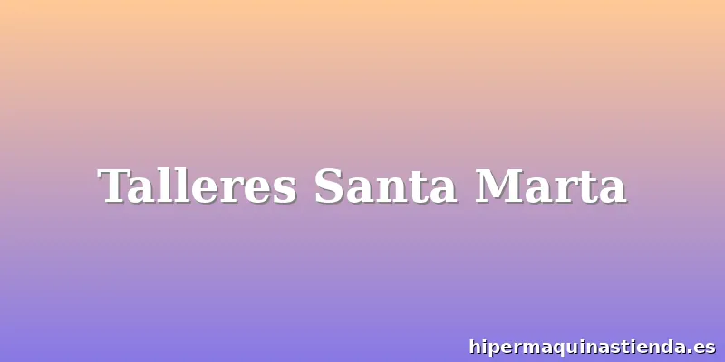 Talleres Santa Marta