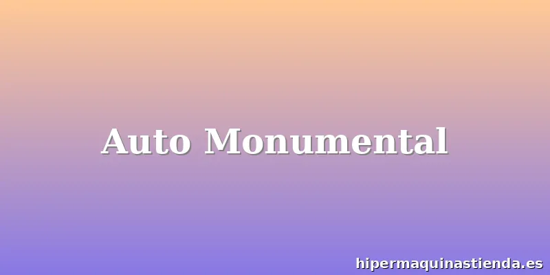 Auto Monumental