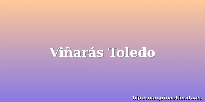 Viñarás Toledo