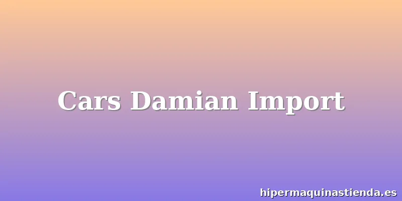 Cars Damian Import