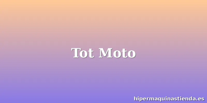 Tot Moto