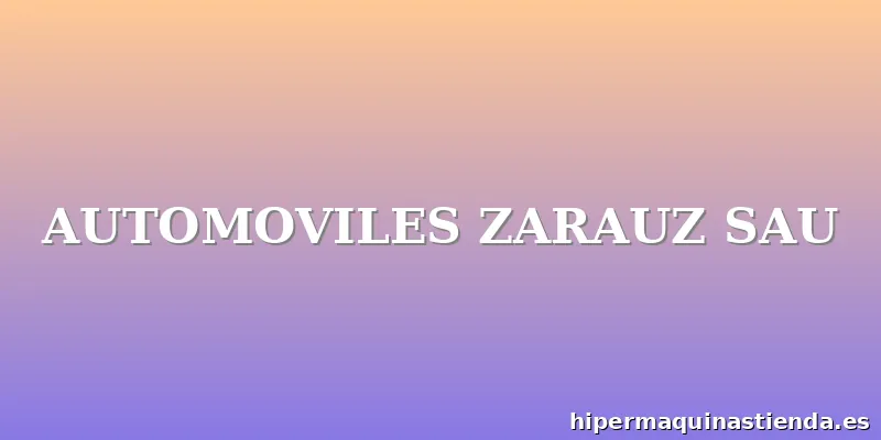 AUTOMOVILES ZARAUZ SAU