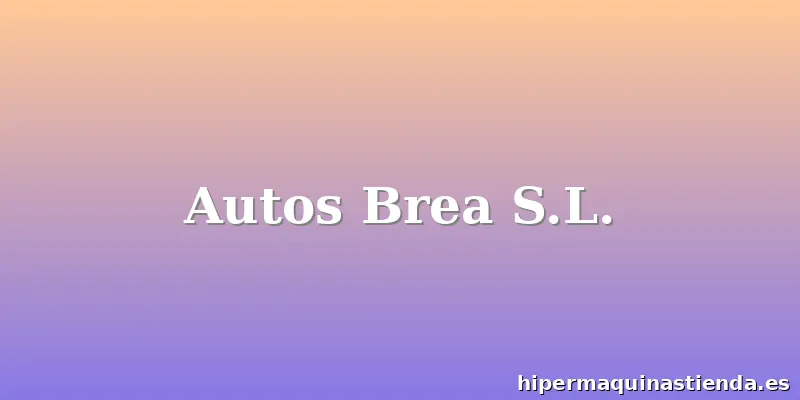 Autos Brea S.L.