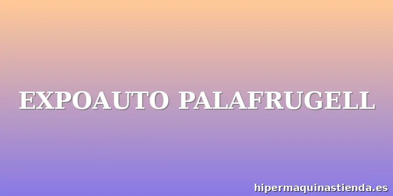 EXPOAUTO PALAFRUGELL
