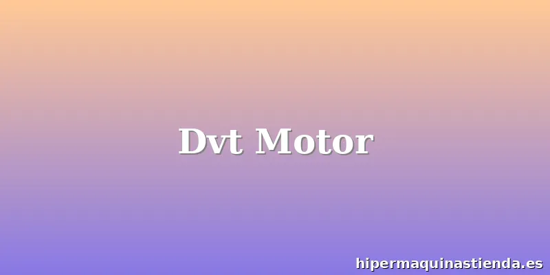 Dvt Motor