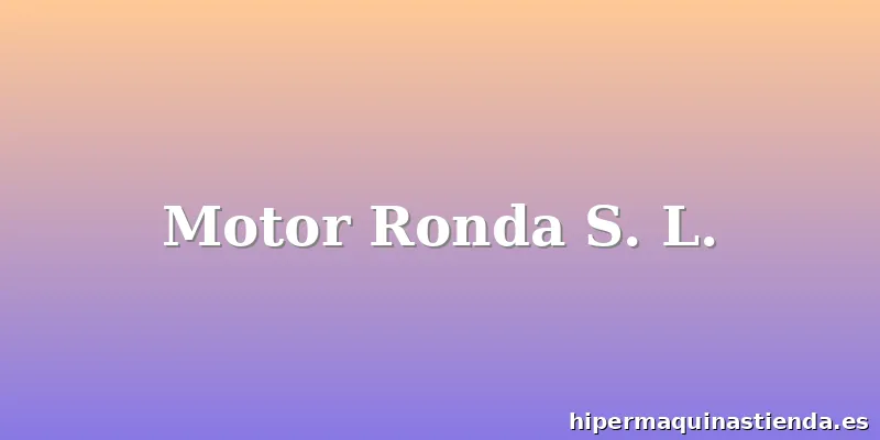 Motor Ronda S. L.