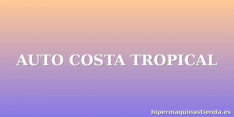 AUTO COSTA TROPICAL