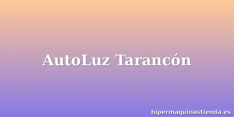 AutoLuz Tarancón