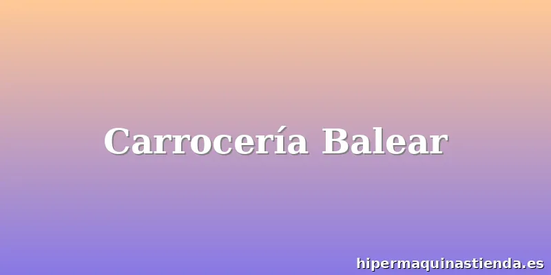 Carrocería Balear