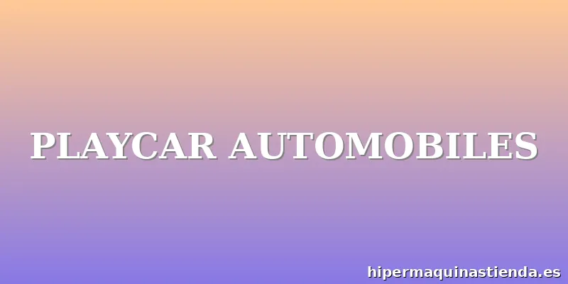 PLAYCAR AUTOMOBILES