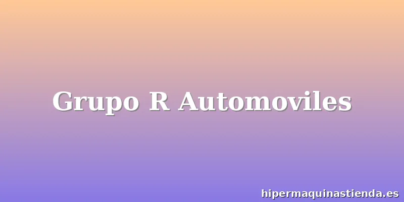 Grupo R Automoviles
